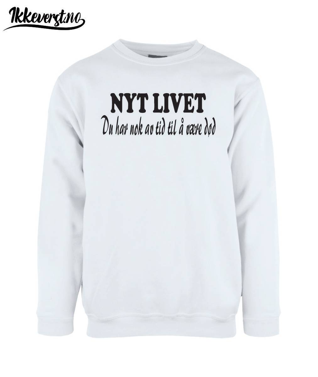 Nyt livet. Du har nok av tid til å være død